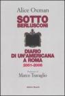 Sotto Berlusconi. Diario di un'americana a Roma 2001-2006