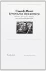 Ermeneutica della persona. Individuo, sostanza e persona dall'antichit� a Heidegger