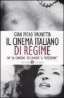 Il cinema italiano di regime. Da �La canzone dell'amore� a �Ossessione�. 1929-1945