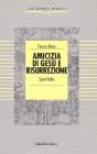 Amicizia di Ges� e risurrezione. Spunti biblici