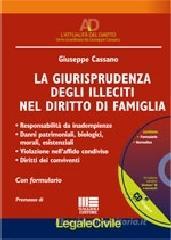 La giurisprudenza degli illeciti nel diritto di famiglia. Con CD-ROM La giurisprudenza degli illeciti nel diritto di famiglia. Con CD-ROM