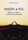 Scrivo a voi. Tutte le lettere di Francesco d'Assisi