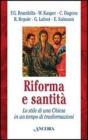 Riforma e santit�. Lo stile di una Chiesa in un tempo di trasformazioni