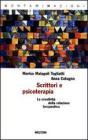 Scrittori e psicoterapia. La creativit� della relazione terapeutica