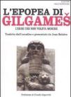 L' epopea di Gilgames. L'eroe che non voleva morire