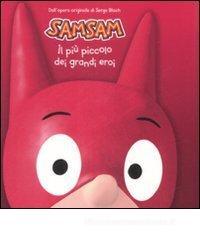 Il pi� piccolo dei grandi eroi. Sam Sam