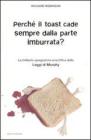 Perch� il toast cade sempre dalla parte imburrata? La brillante spiegazione scientifica delle Leggi di Murphy