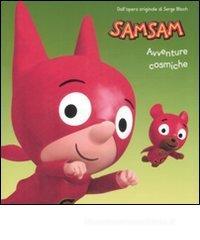 Avventure cosmiche. Sam Sam Avventure cosmiche. Sam Sam
