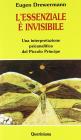 L' essenziale � invisibile. Una interpretazione psicanalitica del Piccolo principe