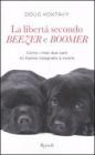 La libert� secondo Beezer e Boomer. Come i miei due labrador mi hanno insegnato la vita
