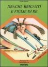Draghi briganti e figlie di re