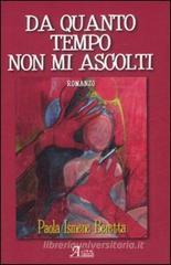 Da quanto tempo non mi ascolti Da quanto tempo non mi ascolti