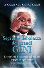 Segreti e debolezze dei grandi geni Segreti e debolezze dei grandi geni