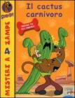 Il cactus carnivoro. Scooby-doo!