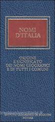 Nomi d'Italia. Origine e significato dei nomi geografici e di tutti i comuni