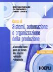 Corso di sistemi, automazione e organizzazione della produzione. Per gli Ist. professionali per l'industria e l'artigianato vol.1