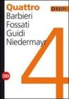 Quattro. Barbieri, Fossati, Guidi, Niedermayr