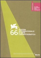 La Biennale di Venezia. 66ª mostra internazionale d'arte cinematografica. Ediz. italiana e inglese La Biennale di Venezia. 66ª mostra internazionale d'arte cinematografica. Ediz. italiana e inglese