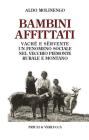 Bambini affittati. Vach� e s�rvente: un fenomeno sociale nel vecchio Piemonte rurale e montano. eBook
