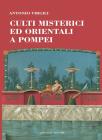 Culti misterici ed orientali a Pompei. eBook