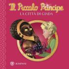 Il Piccolo Principe - Buona notte - La citt� di Giada. eBook
