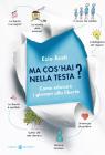 Ma cos�hai nella testa? eBook