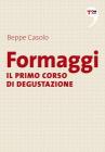 Formaggi - Il primo corso di degustazione. eBook