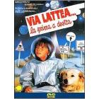 Via lattea... la prima a destra