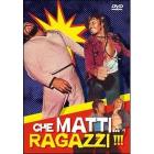 Che matti ragazzi!