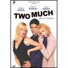Two Much. Uno di troppo