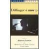 Dillinger � morto