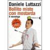 Daniele Luttazzi. Bollito misto con mostarda. Il monologo