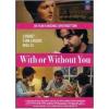 With Or Without You. Con te o senza di te