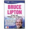Le basi della biologia delle credenze. Bruce Lipton