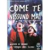 Come te nessuno mai