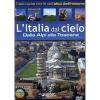 L' Italia dal cielo. Dalle Alpi alla Toscana