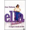 Ella Enchanted. Il magico mondo di Ella