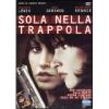 Sola nella trappola