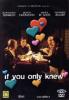 If you only knew