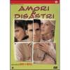 Amori e disastri