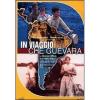 In viaggio con Che Guevara