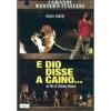 ... E Dio disse a Caino