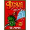 Gris�. Il draghetto. Vol. 1. Far� il pompiere!