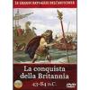 Le grandi battaglie dell'antichit�. La conquista della Britannia