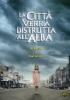 La citt� verr� distrutta all'alba