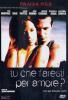 Tu che faresti per amore?