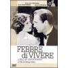 Febbre di vivere