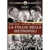 La follia della metropoli
