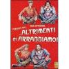 Altrimenti ci arrabbiamo!