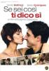 Se sei cos�, ti dico s�